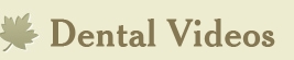 Dental Videos